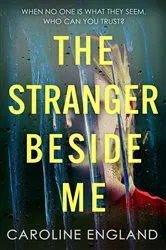 Book cover of The Stranger Beside Me by Caroline England