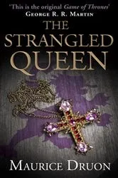 Book cover of The Strangled Queen by Maurice Druon