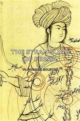 Book cover of The Strangling of Persia by Unknown