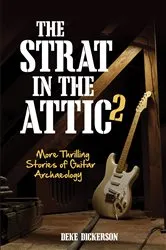 Book cover of The Strat in the Attic 2 by Deke Dickerson