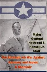 Book cover of The Strategic Air War Against Germany and Japan: A Memoir by Unknown