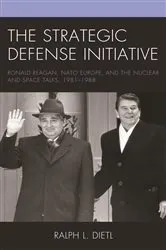 Book cover of The Strategic Defense Initiative by Ralph L. Dietl