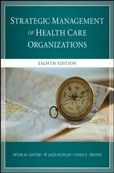 Book cover of The Strategic Management of Health Care Organizations (8th ed.) by Peter M. Ginter