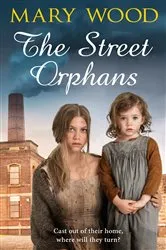 Book cover of The Street Orphans by Mary Wood