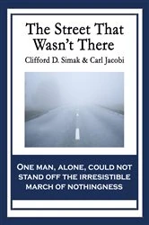 Book cover of The Street That Wasn’t There by Clifford D. Simak