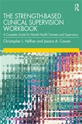 Book cover of The Strength-Based Clinical Supervision Workbook by Christopher L. Heffner