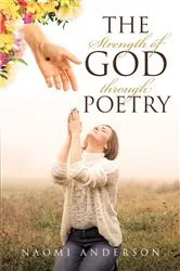 Book cover of The Strength of God through Poetry by Naomi Anderson