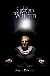 Book cover of The Strength Within by Annie Pateman