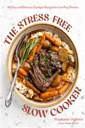 Book cover of The Stress-Free Slow Cooker by Stephanie Gigliotti