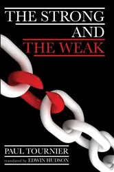 Book cover of The Strong and the Weak by Paul Tournier