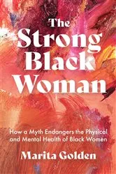 Book cover of The Strong Black Woman by Marita Golden