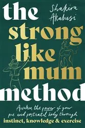Book cover of The Strong Like Mum Method by Shakira Akabusi