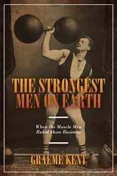 Book cover of The Strongest Men on Earth by Graeme Kent