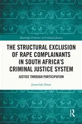 Book cover of The Structural Exclusion of Rape Complainants in South Africa’s Criminal Justice System by Jameelah Omar