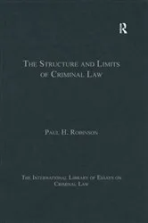 Book cover of The Structure and Limits of Criminal Law by PaulH. Robinson
