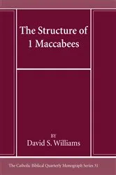 Book cover of The Structure of 1 Maccabees by David S. Williams