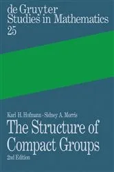 Book cover of The Structure of Compact Groups (2nd ed.) by Karl H. Hofmann