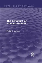 Book cover of The Structure of Human Abilities by Philip E. Vernon