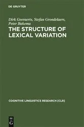 Book cover of The Structure of Lexical Variation by Dirk Geeraerts