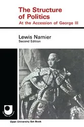 Book cover of The Structure of Politics at the Accession of George III (2nd ed.) by Lewis Namier