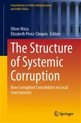 Book cover of The Structure of Systemic Corruption by Oliver Meza