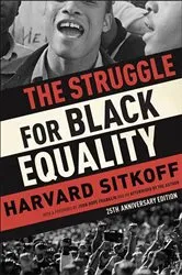 Book cover of The Struggle for Black Equality by Harvard Sitkoff