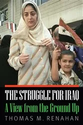 Book cover of The Struggle for Iraq by Thomas M. Renahan
