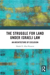 Book cover of The Struggle for Land Under Israeli Law by Hadeel S. Abu Hussein
