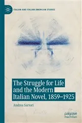 Book cover of The Struggle for Life and the Modern Italian Novel, 1859-1925 by Andrea Sartori