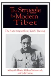 Book cover of The Struggle for Modern Tibet: The Autobiography of Tashi Tsering by Melvyn C. Goldstein