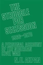 Book cover of The Struggle for Secession, 1966-1970 by Ntieyong U. Akpan