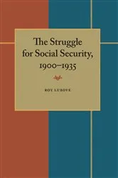 Book cover of The Struggle for Social Security, 1900–1935 by Roy Lubove