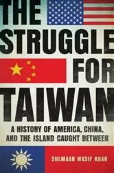 Book cover of The Struggle for Taiwan by Sulmaan Wasif Khan