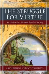 Book cover of The Struggle for Virtue by Archbishop Averky (Taushev)