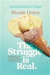 Book cover of The Struggle Is Real by Nicole Unice