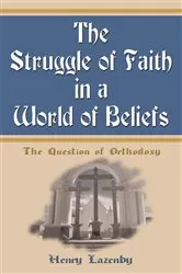 Book cover of The Struggle of Faith in a World of Beliefs by Henry F. Lazenby