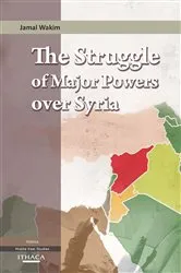 Book cover of The Struggle of Major Powers Over Syria, The by Jamal Wakim