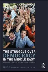 Book cover of The Struggle over Democracy in the Middle East by Nathan J. Brown