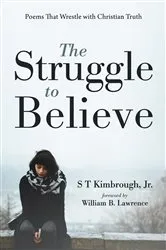 Book cover of The Struggle to Believe by S T Jr. Kimbrough
