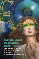 Book cover of The Struggle to Change Healthcare by Andrea Johnston
