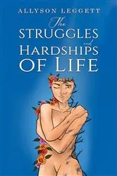 Book cover of The Struggles and Hardships of Life by Allyson Leggett