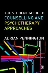 Book cover of The Student Guide to Counselling & Psychotherapy Approaches by Adrian Pennington