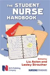 Book cover of The Student Nurse Handbook by Liz Aston