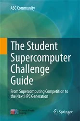 Book cover of The Student Supercomputer Challenge Guide by ASC Community