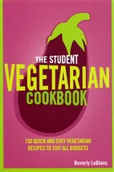 Book cover of The Student Vegetarian Cookbook by Beverly Le Blanc