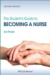 Book cover of The Student's Guide to Becoming a Nurse (2nd ed.) by Ian Peate