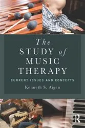 Book cover of The Study of Music Therapy: Current Issues and Concepts by Kenneth S. Aigen