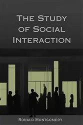 Book cover of THE STUDY OF SOCIAL INTERACTION by Ronald Montgomery