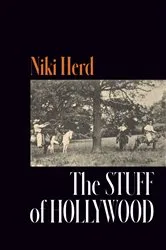 Book cover of The Stuff of Hollywood by Niki Herd