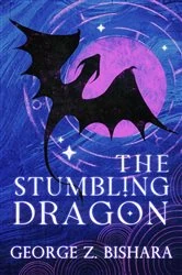 Book cover of The Stumbling Dragon by George Z. Bishara